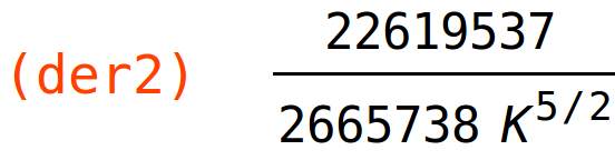 (der2)	22619537/(2665738*K^(5/2))